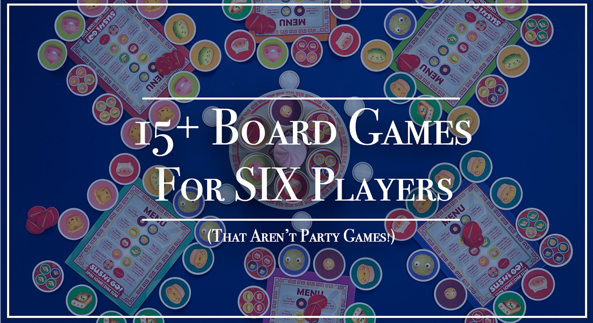 15 Board Games For Six Players The Tabletop Family