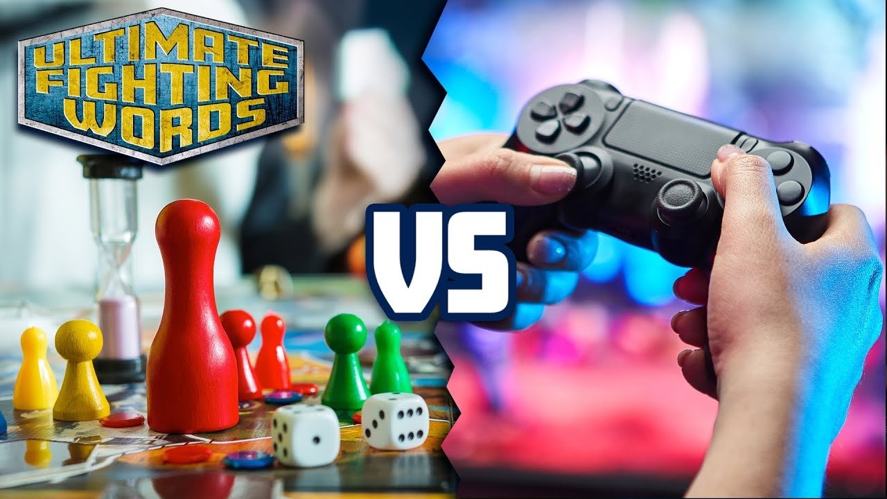 BOARD GAMES Vs VIDEO GAMES Which Are More Fun ULTIMATE FIGHTING WORDS YouTube