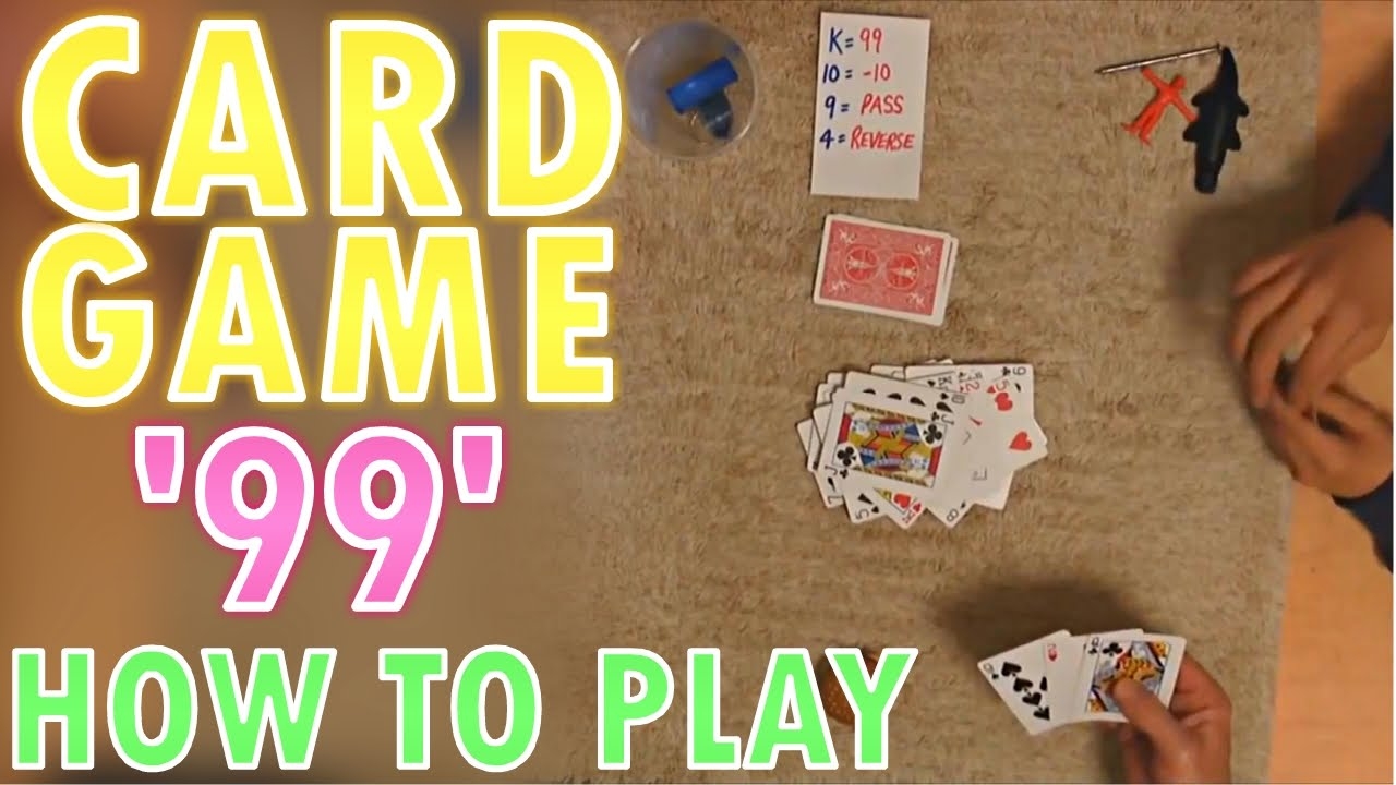 Card Game 99 How To Play YouTube