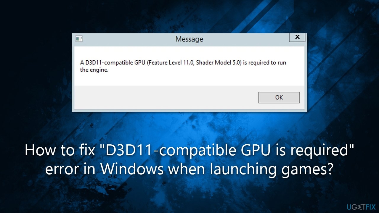 How To Fix D3D11 compatible GPU Is Required Error In Windows When Launching Games 