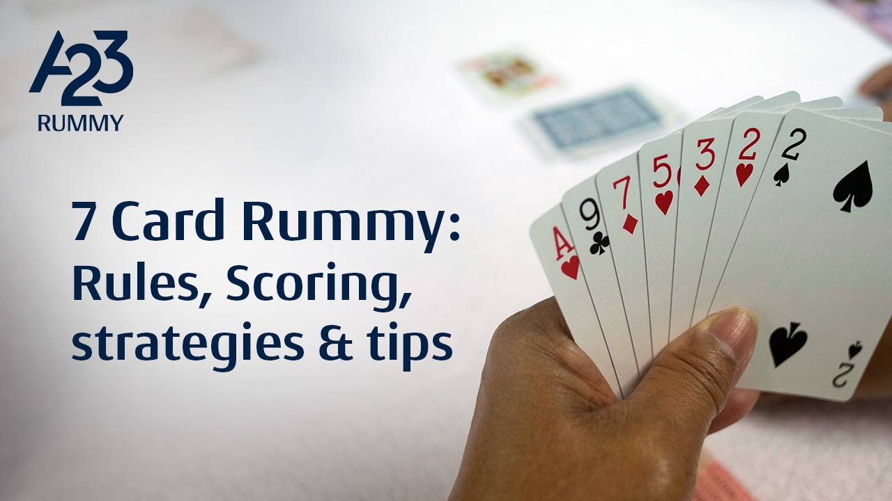 How To Play 7 Card Rummy Rules Scoring Strategies And Tips