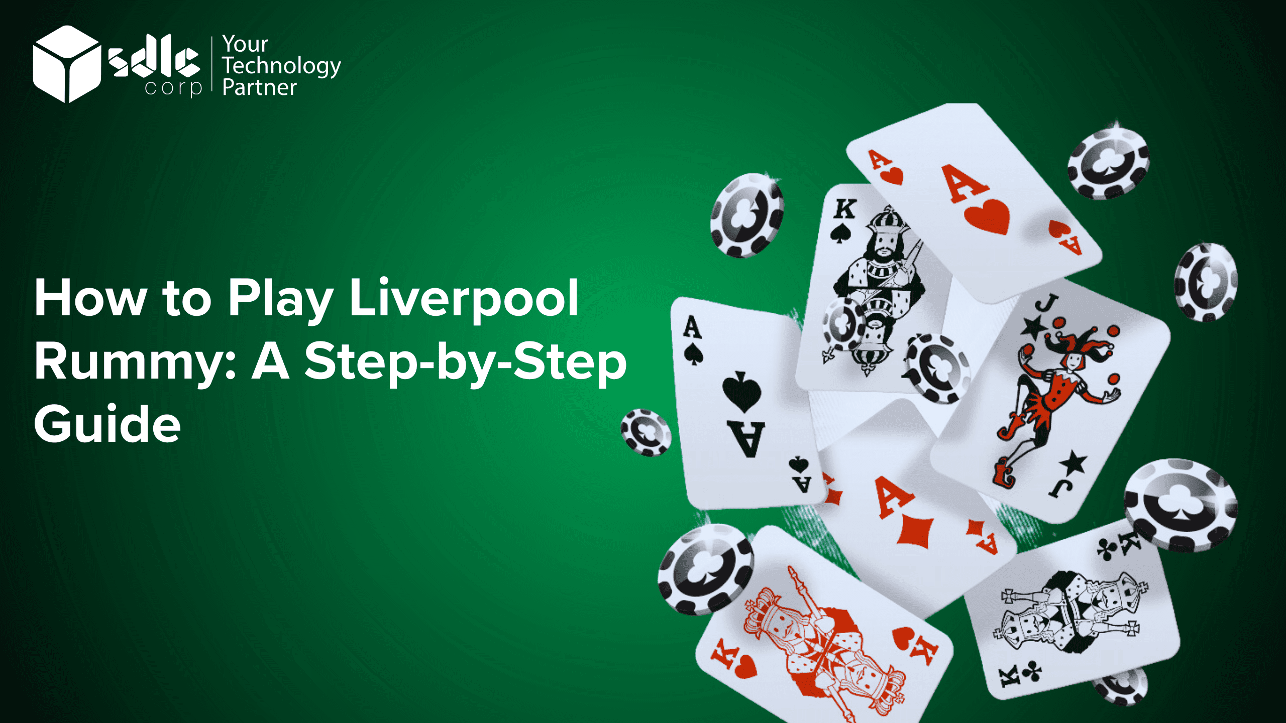 How To Play Liverpool Rummy A Step by Step Guide SDLC Corp