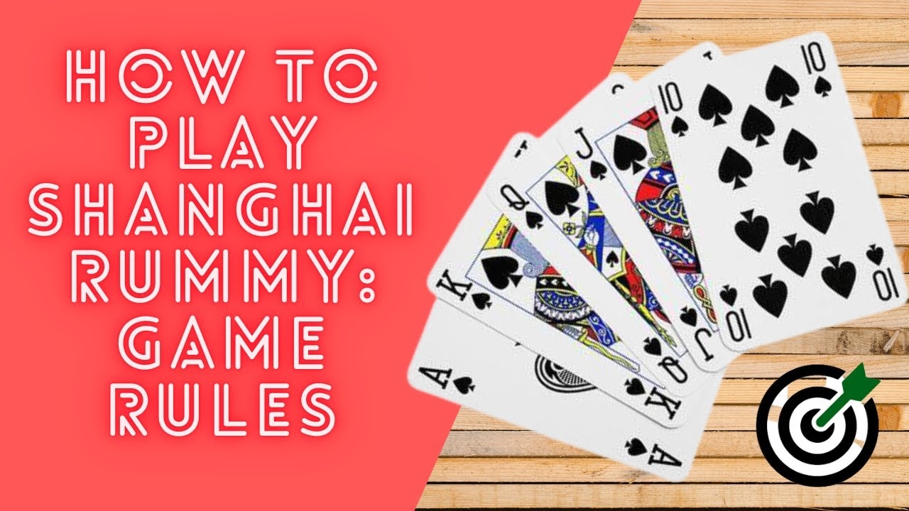 How To Play Shanghai Rummy Game Rules Card Games YouTube