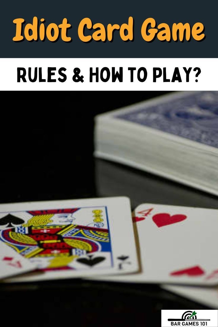 Idiot Card Game Rules How To Play 