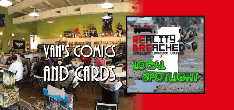 Local Spotlight Van s Comics Cards And Games Reality Breached