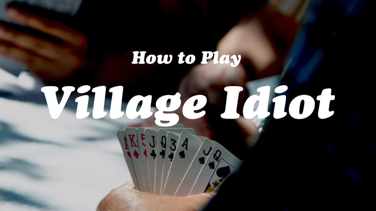 Village Idiot Card Game Rules And How To Play HobbyLark Village Idiot Card Game Rules And How To Play HobbyLark