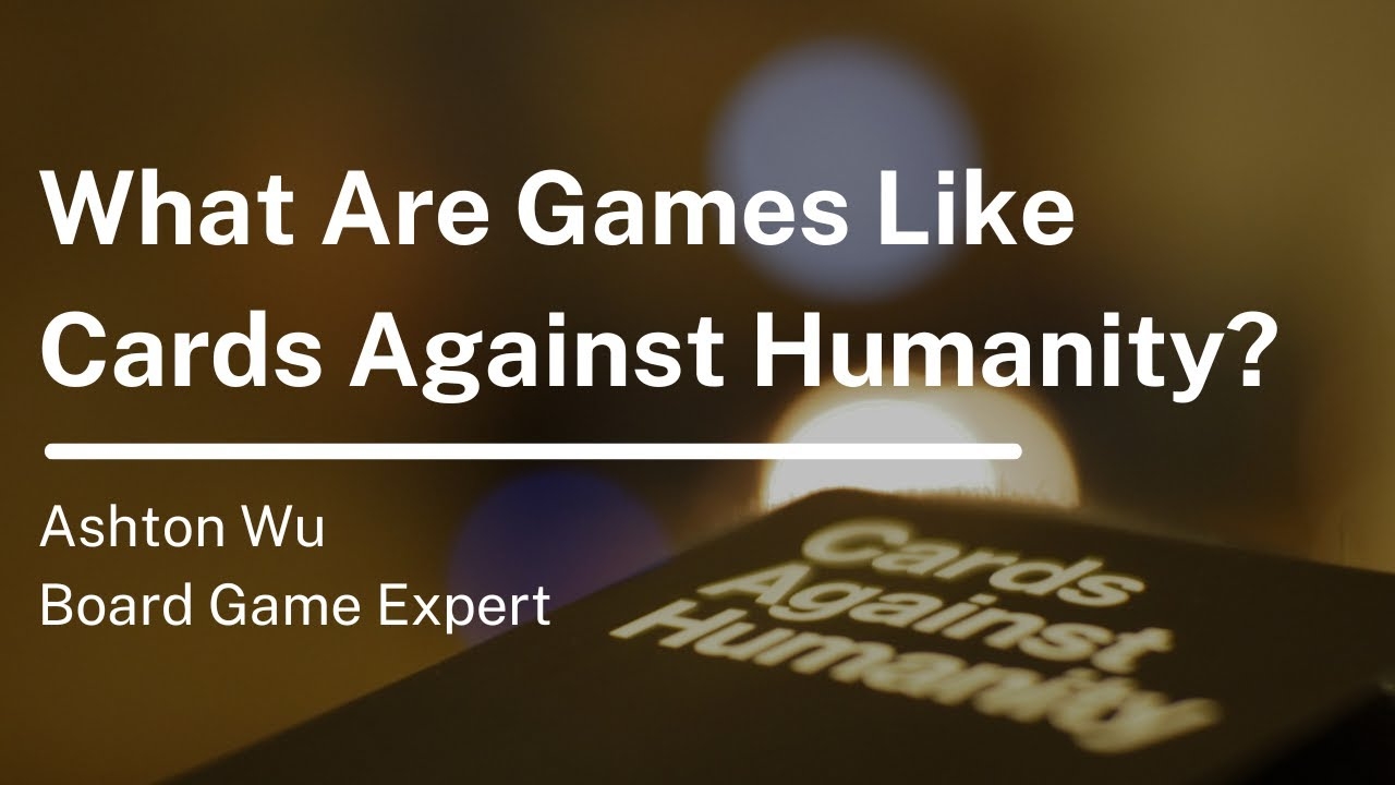 What Are Games Like Cards Against Humanity YouTube